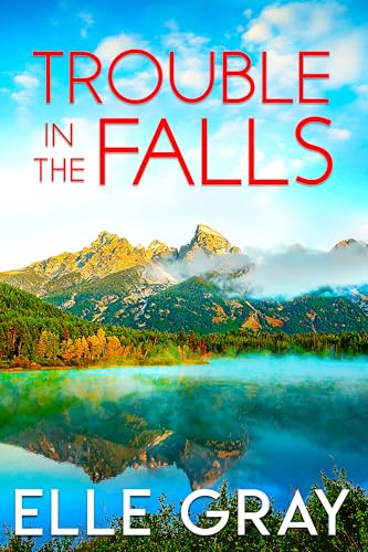 Trouble in the Falls (A Sweetwater Falls Mystery Book 16)