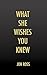 What She Wishes You knew: S...