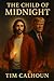 The Child of Midnight by Tim Calhoun