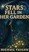Stars Fell in Her Garden