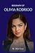 BIOGRAPHY OF OLIVIA RODRIGO...
