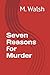 Seven Reasons for Murder by M. Walsh