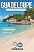 Guadeloupe Travel Guide 202...