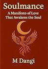 Soulmance: A Manifesto of Love That Awakens the Soul Soulmance: A Manifesto of Love That Awakens the Soul