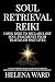 Soul Retrieval Reiki | Usin...