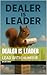 DEALER IS LEADER: LEAD WITH...