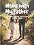 Walks With My Father: Lesso...