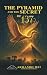 THE PYRAMID AND THE SECRETS OF 137 by Armando Mei