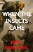 When The Insects Came