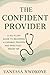 The Confident Provider by Vanessa Nwokoye