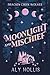 Moonlight and Mischief (Bra...