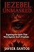 Jezebel Unmasked: Exposing ...