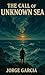 The Call of the Unknown Sea
