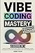 Vibe Coding Mastery: The Co...
