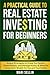 A Practical Guide to Real E...