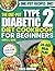 The One-Pot Type 2 Diabetic Diet Cookbook for Beginners by Harper L. Quinn