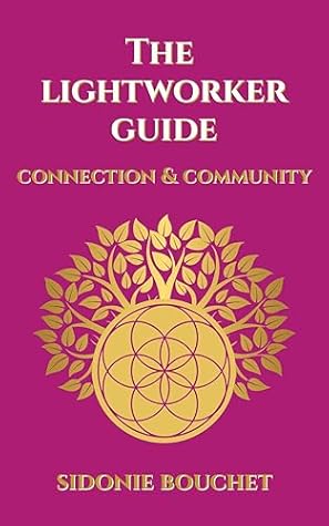 The Lightworker Guide: Connection & Community