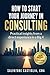 How to start your journey in Consulting by Salvatore Castiglia How to start your journey in Consulting by Salvatore Castiglia