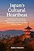 Japan’s Cultural Heartbeat by CEDRIC ATHELSTAN