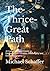 The Thrice-Great Path: A Co...
