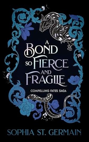 A Bond so Fierce and Fragile (Compelling Fates #3)