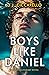 Boys Like Daniel by D.J. Ciccarello Boys Like Daniel by D.J. Ciccarello