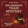 The Midnight Train Mystery by Ashley June Corwin