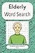 Elderly Word Search: Fun an...