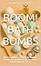 BOOM! Bath Bombs by Auzi Gill