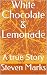 White Chocolate & Lemonade:...