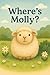 Where’s Molly? by J.M. Bright