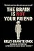 The Brain Is NOT Your Friend by Kelly Granite Enck The Brain Is NOT Your Friend by Kelly Granite Enck