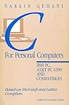 C for personal computers: IBM PC, AT&T PC 6300, and Compatibles