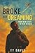 Broke But Dreaming: What Ev...