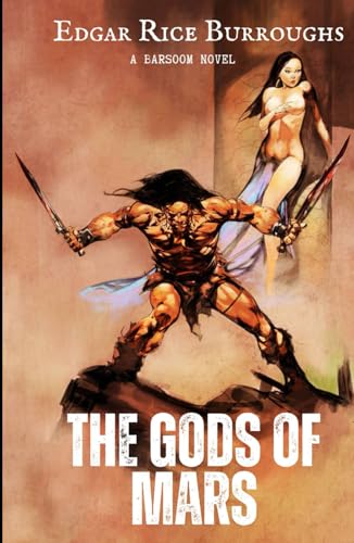 THE GODS OF MARS: #2 in the Barsoom Series: An Original and Unabridged Edition