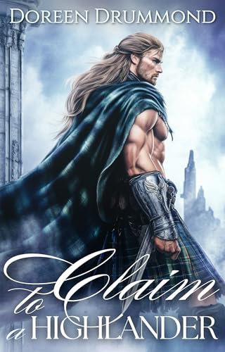 To Claim a Highlander: An Enemies-to-Lovers Scottish Historical Adventure Romance (The Runaways’ Highland Haven Book 3)