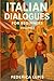 Italian Dialogues for Beginners, Volume 1: Real-Life Conversations to Help You Start Speaking Italian Today (Italian Short Stories for Beginners) (Italian Edition)