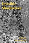 Invisible Shockwaves: a novel
