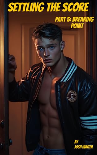 Settling the Score — Part 5: Breaking Point: straight-to-gay MM bully dark romance (Kindle Edition)