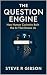 The Question Engine: How Our Curiosity Built AI and How We Shape Its Future
