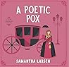A Poetic Pox: A L...