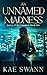 An Unnamed Madness by Kae Swann