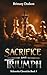 Sacrifice and Triumph by Brittany Dodson Sacrifice and Triumph by Brittany Dodson