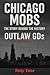 Chicago Mobs: Outlaw Gangst...