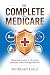 The Complete Guide to Medic...