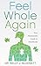 Feel Whole Again: Your Huma...
