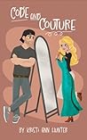 Code and Couture by Kristi Ann Hunter