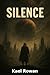 Silence by Keal Rowan Silence by Keal Rowan