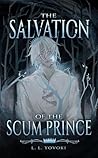 The Salvation of the Scum Prince (The Salvation Series Book 1)