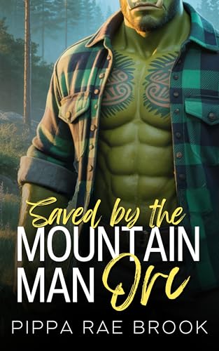 Saved by the Mountain Man Orc: A Bite-Sized Monster Romance (The Men of Orc Mountain Book 1)